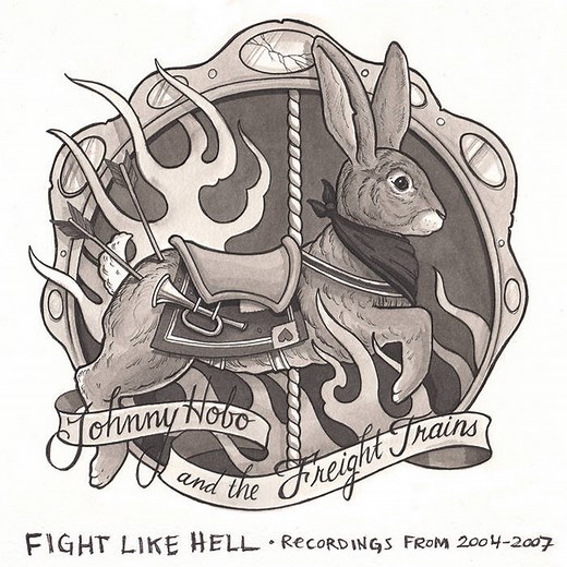 Johnny Hobo and the Freight Trains - FIGHT LIKE HELL • Recordings From 2004 - 2007