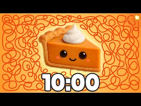 10 Minute [THANKSGIVING] 🥧💥 Pumpkin Pie Timer ⏲️ | Cozy Countdown!