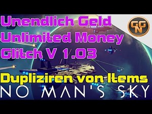 Guide: No Man's Sky - Glitch - Unendlich Geld - Duplizieren von Items - Dupen - Unlimited Money