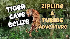 Tiger Cave, Belize: Zipline & Tubing Adventure