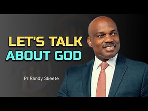 Let's Talk About God | Pr. Randy Skeete