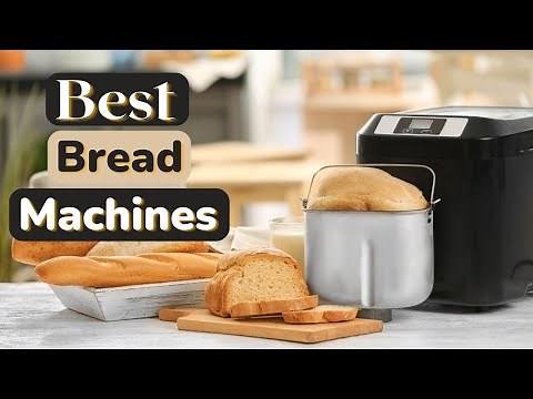 Best Bread Machines 2024 | 7 Best Bread Machine For Your Kitchen