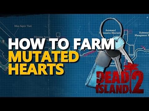 How to farm Mutated Hearts Dead Island 2