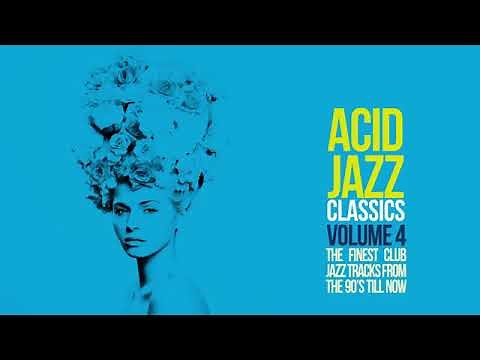 Acid Jazz Classics Vol 4 - The Best Finest Club Jazz Tracks From The 90's Till Now