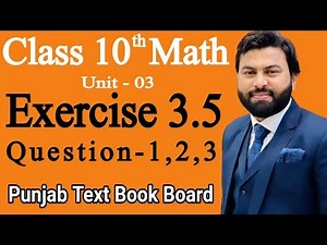 Class 10th Math Ch 3 Exercise 3.5 Question 1,2,3-Mathematics 10th class - E.X 3.5