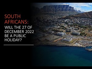 South Africans: Will the 27 of December 2022 be a public holiday?