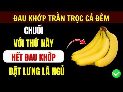 4 Cách Ăn Chuối Giúp Xoa Dịu Khớp Gối Và Ngủ Sâu Hơn