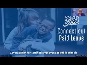 August 11, 2025 - CT Paid Leave Coverage for Noncertified Workers at Public Schools (worker focused)