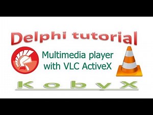 Media Player VLC ActiveX Delphi tutorial