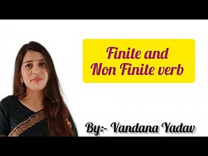 Finite and Non Finite verb detailed explanation by Vandana Yadav