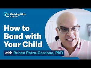 How to Build a Positive Parent-Child Relationship