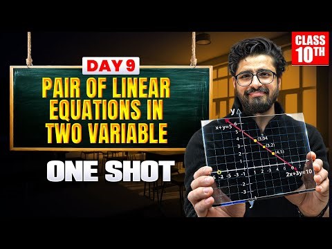 Class 10th PAIR OF LINEAR EQUATIONS IN 2 VARIABLES One Shot 🔥 Maths Chapter 3 | One Day One Chapter