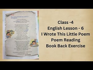 Class -4| English Lesson - 6| I Wrote This Little Poem| Poem Reading| Book Back Exercise