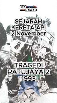 RATU JAYA 2 TRAGEDY - 2 November 1993 | Railways in History