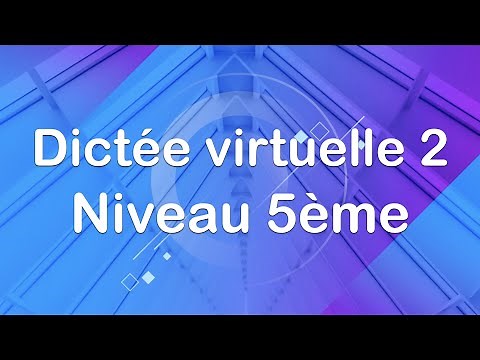 Dictée virtuelle 2 (niveau 5ème)