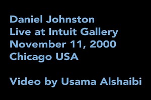 Daniel Johnston live in Chicago