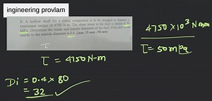 A hollow shaft for a rotary compressor is to be designed to tra... | Filo