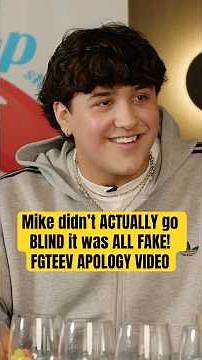Mike didn’t ACTUALLY go BLIND it was ALL FAKE! FGTEEV APOLOGY VIDEO #fgteev #prank #mikefgteev
