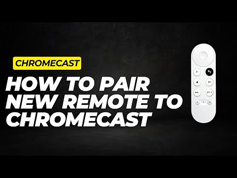 How to pair a new Chromecast Remote