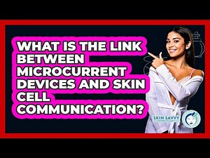 What Is The Link Between Microcurrent Devices And Skin Cell Communication? - Skin Savvy Dermatology