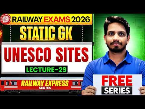Railway Express 2026 | UNSECO World Heritage Site India | Lecture - 29 | Shashank Sir