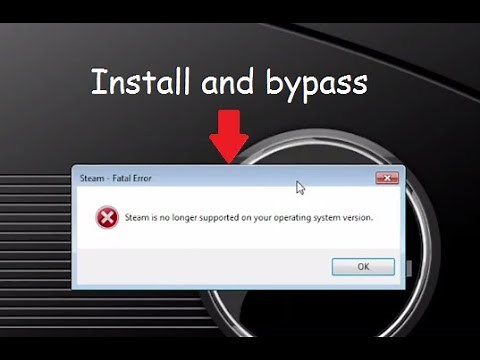 How to install Steam and bypass "Steam is no longer supported on your operating system version."