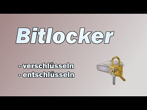 Bitlocker - Verschlüsseln & Entschlüsseln