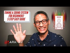 Tuning a Sound System for Beginners - 5 Step Easy Guide