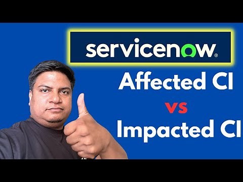 Affected CI vs Impacted CI In ServiceNow | ServiceNow CMDB Concepts