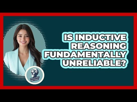 Is Inductive Reasoning Fundamentally Unreliable?