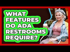 What Features Do ADA Restrooms Require?