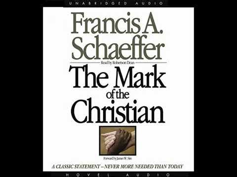 Mark of the Christian by Francis A. Schaeffer | Full Audiobook