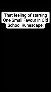 That feeling of starting One Small Favour in Old School Runescape #memes #runescape #fypシ゚ #nostalgia #2007scape #gaming #OSRS #oldschoolrunescape | GnomeNuts