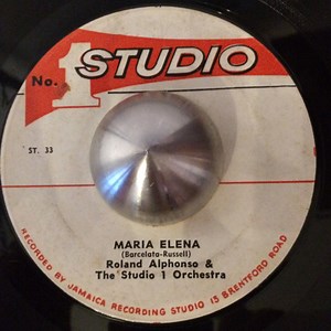 Roland Alphonso & The Studio One Orchestra - Maria Elena / Drums Of Fueman Tru