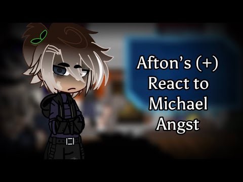 “Afton’s(+) React to Michael Angst” | angst only | No part2 (I mean it this time😭) | APPL3J0Y_ |
