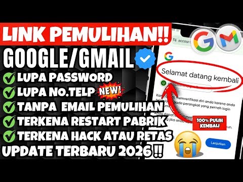 CARA MEMULIHKAN AKUN GOOGLE LUPA SANDI & NOMOR HP HILANG - MENGEMBALIKAN AKUN EMAIL TERBARU 2026