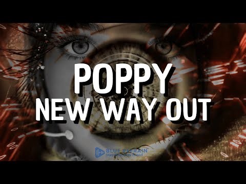 Poppy - New Way Out [ Lyrics ]
