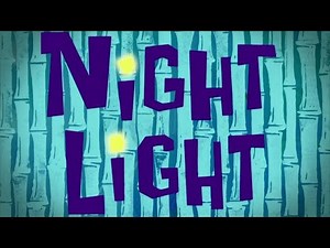 SpongeBob Voice Acting #165: Night Light