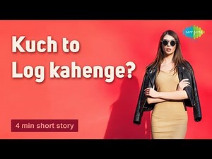 Storiyaan - Short Stories | Kuch Toh Log Kahenge ? | 4 Mins Story