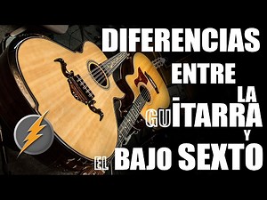 Diferencias entre la Guitarra y el Bajo Sexto