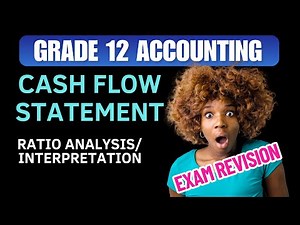 Grade 12 Accounting – Cash Flow Statement and Ratio Analysis/Interpretation
