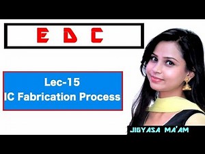 Lec 15 IC Fabrication Process