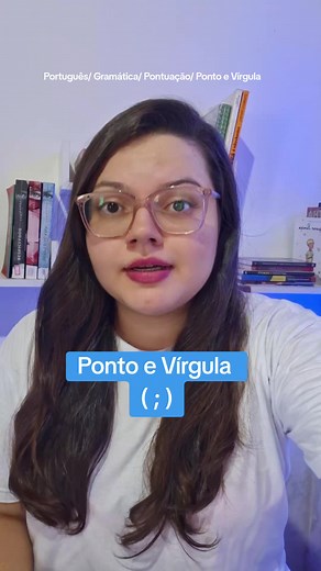 Aprenda Pontuação: Ponto e Vírgula na Língua Portuguesa