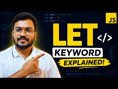 JavaScript LET Keyword Explained in 10 Minutes | LET vs VAR | JavaScript Tutorial for Beginners