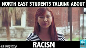 705K views · 12K shares | Students from North east sharing their experiences of Racism, discrimination and Violence in Delhi. | Old Delhi Films | Facebook