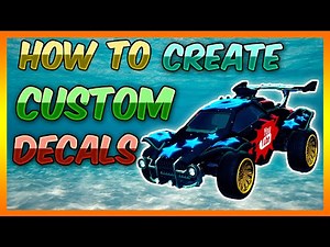 HOW TO CREATE CUSTOM DECALS | ROCKET LEAGUE BAKKESMOD TUTORIAL