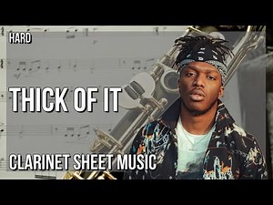 Clarinet Sheet Music: How to play Thick of It by KSI ft Trippie Redd