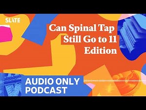 Can Spinal Tap Still Go to 11 Edition | Culture Gabfest