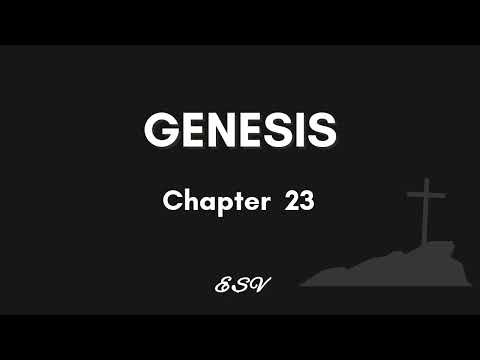 The Book of Genesis Chapter 23 - English Standard Version ESV Audio Bible