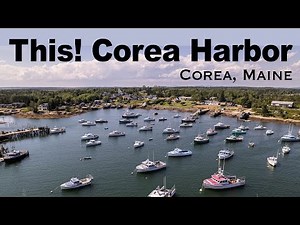 A most perfect harbor | Corea, Maine | 4K